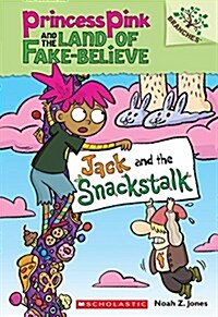 Princess Pink and the Land of Fake-Believe #04 : Jack and the Snackstalk (Paperback)