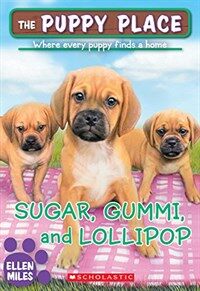 Sugar, Gummi and Lollipop (the Puppy Place #40) (Paperback)