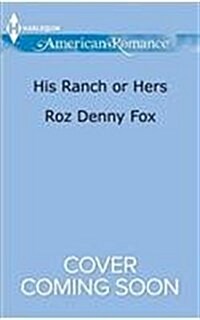 His Ranch or Hers: My Funny Valentine (Mass Market Paperback)