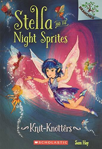 Stella and the Night Sprites #1 : Knit-Knotters (Paperback)