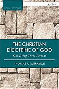 The Christian Doctrine of God, One Being Three Persons (Paperback, 2 ed)