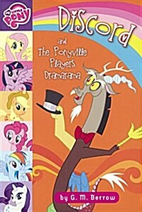 Discord and the Ponyville Players Dramarama (Prebound, Bound for Schoo)