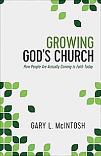 Growing Gods Church: How People Are Actually Coming to Faith Today (Paperback)