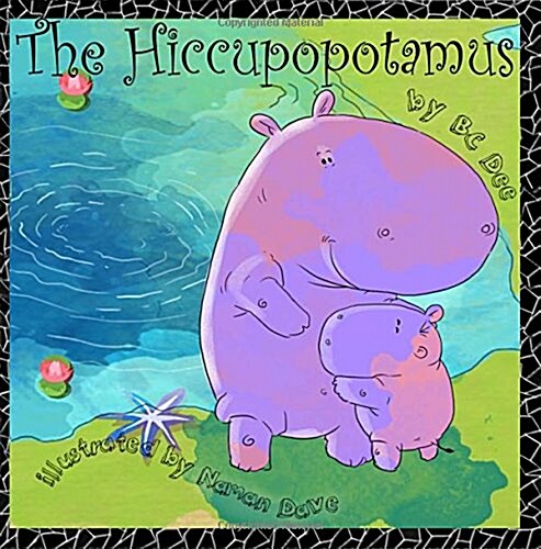 The Hiccupopotamus: A Rhyming Picture Book with Authentic African Animals (Paperback)