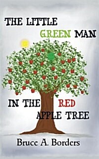 The Little Green Man in the Red Apple Tree (Paperback)