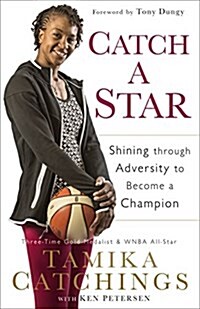 Catch a Star: Shining Through Adversity to Become a Champion (Hardcover)