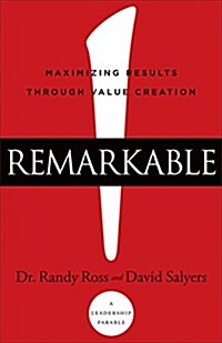 [중고] Remarkable!: Maximizing Results Through Value Creation (Hardcover)