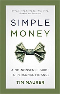 Simple Money: A No-Nonsense Guide to Personal Finance (Paperback)