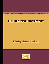 The Medieval Monastery: Volume 2 (Paperback, Minnesota Archi)