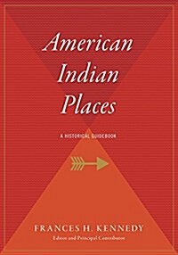 American Indian Places: A Historical Guidebook (Paperback)