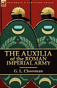 The Auxilia of the Roman Imperial Army (Paperback)