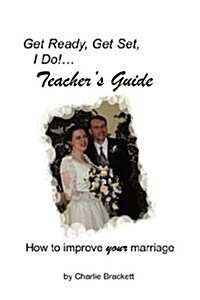 Get Ready, Get Set, I Do! Teachers Guide (Paperback)