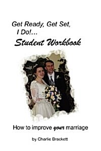 Get Ready, Get Set, I Do! Student Workbook (Paperback)