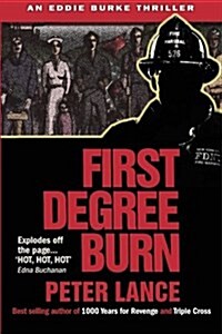 First Degree Burn: An Eddie Burke Thriller (Paperback)