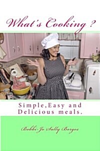 Whats Cooking?: Learn to Cook Easy and Tasty Meals (Paperback)