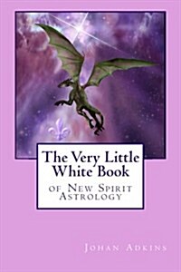 The Very Little White Book of New Spirit Astrology (Paperback)