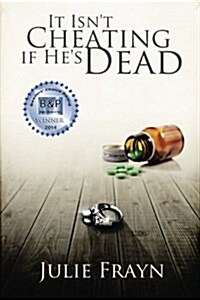 It Isnt Cheating If Hes Dead (Paperback)