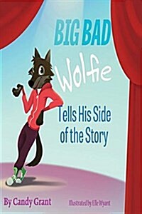Big Bad Wolfie Tells His Side of the Story (Paperback)