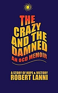 The Crazy and the Damned: An Ocd Memoir (Paperback)