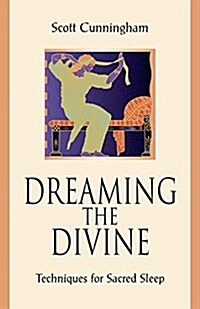 Dreaming the Divine: Techniques for Sacred Sleep (Paperback)