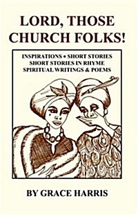 Lord, Those Church Folks (Paperback)