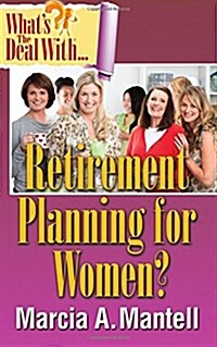 Whats the Deal with Retirement Planning for Women? (Paperback)