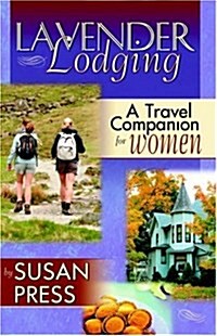 Lavender Lodging: A Travel Companion for Women (Paperback)