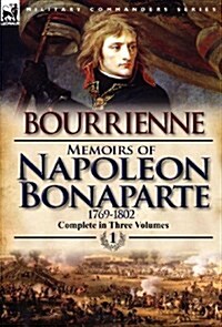 Memoirs of Napoleon Bonaparte: Volume 1-1769-1802 (Hardcover)
