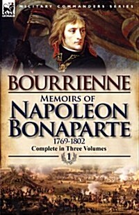 Memoirs of Napoleon Bonaparte: Volume 1-1769-1802 (Paperback)