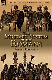 The Military System of the Romans (Paperback)