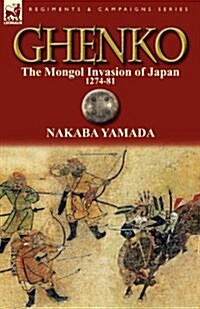 Ghenko: The Mongol Invasion of Japan, 1274-81 (Paperback)