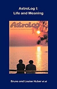 Astrolog I: Life and Meaning (Paperback)