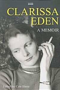 Clarissa Eden: A Memoir: From Churchill to Eden (Paperback)