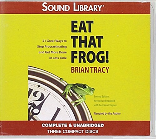 Eat That Frog!, Second Edition Lib/E: Twenty-One Great Ways to Stop Procrastinating and Get More Done in Less Time (Audio CD)
