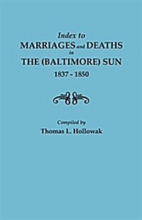 Index to Marriages in the (Baltimore) Sun, 1837-1850 (Paperback)