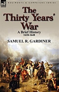 The Thirty Years War: A Brief History, 1618-1648 (Paperback)