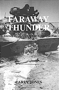 Faraway Thunder: A Journey Through Army Life & the Gulf War (Paperback)