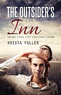 The Outsiders Inn - Saving Lives with Conscious Living (Paperback)