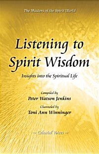 Listening to Spirit Wisdom (Paperback)