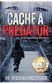 Cache a Predator, a Geocaching Mystery (Paperback)