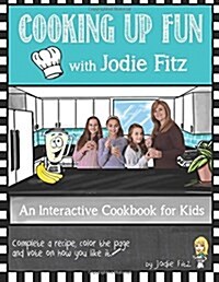 Cooking Up Fun with Jodie Fitz: Cooking Up Fun with Jodie Fitz (Paperback)