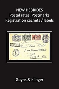 New Hebrides Postal Rates, Postmarks, Registration Cachets/Labels (Paperback)