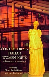 Contemporary Italian Women Poets: A Bilingual Anthology (Paperback)