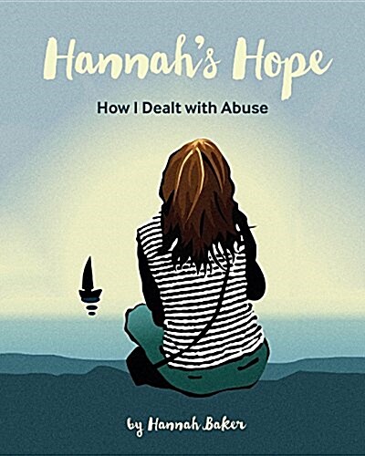 Hannahs Hope: How I Dealt with Abuse (Paperback)