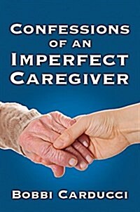 Confessions of an Imperfect Caregiver (Paperback)