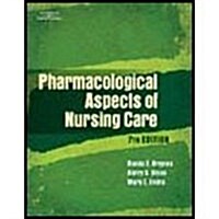 Pharmacological Aspects of Nursing Care (Book Only) (Paperback, 7)