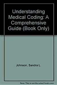 Understanding Medical Coding: A Comprehensive Guide (Book Only) (Paperback, 2)