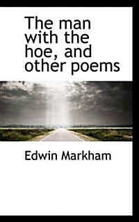 The Man with the Hoe, and Other Poems (Paperback)