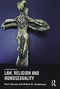 Law, Religion and Homosexuality (Paperback)