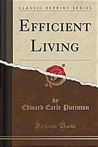 Efficient Living (Classic Reprint) (Paperback)